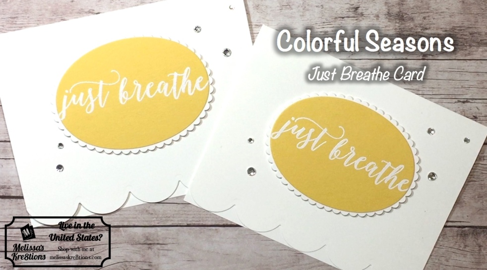 Colorful Seasons Just Breathe Card with Stampin' Up! by Melissa's Kre8tions